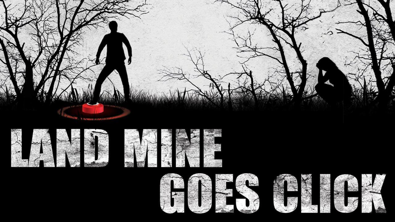 فيلم Landmine Goes Click 2015 مترجم كامل اون لاين