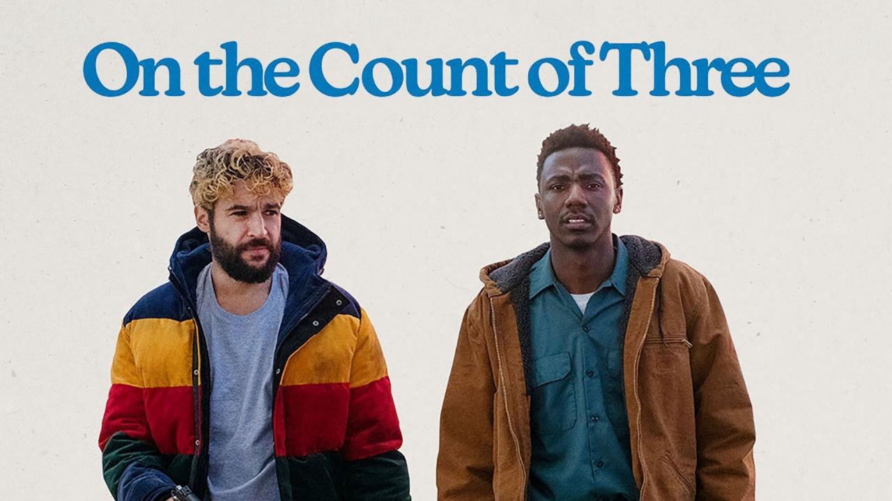 فيلم On the Count of Three 2021 مترجم كامل اون لاين