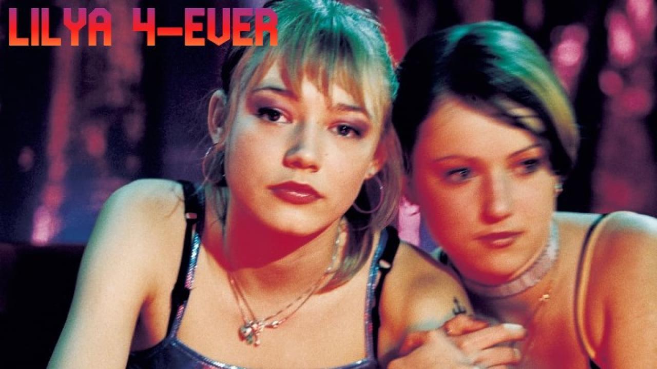 فيلم Lilya 4-Ever 2002 مترجم كامل اون لاين